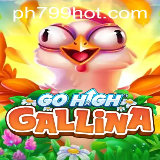 Explore the Exciting World of GoHighGallina: The Premier Game on PH799.COM