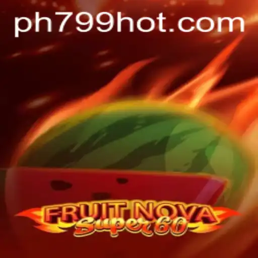 Explore the Thrilling World of FruitNovaSuper60: A Complete Guide