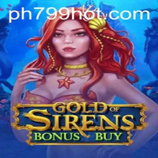 Discover the Thrilling World of GoldofSirensBonusBuy at PH799.COM